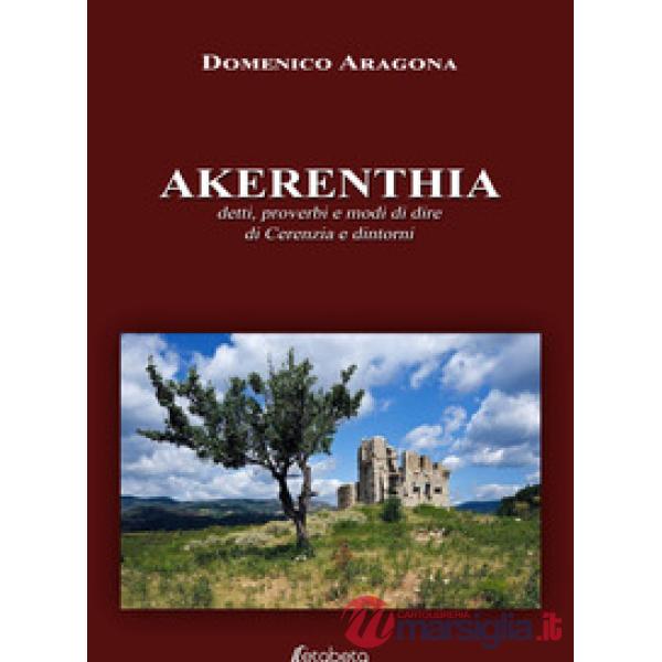 Akerenthia. Detti, proverbi e modi di dire di Cerenzia e dintorni