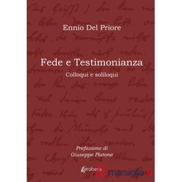 Fede e testimonianza. Colloqui e soliloqui