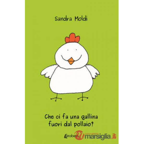 Che ci fa una gallina fuori dal pollaio?