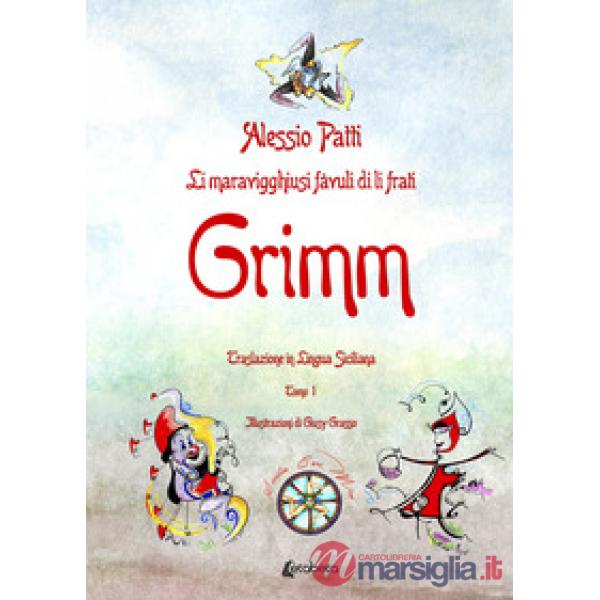 Li maravigghiusi fàvuli di li frati Grimm. Traslazione in lingua siciliana