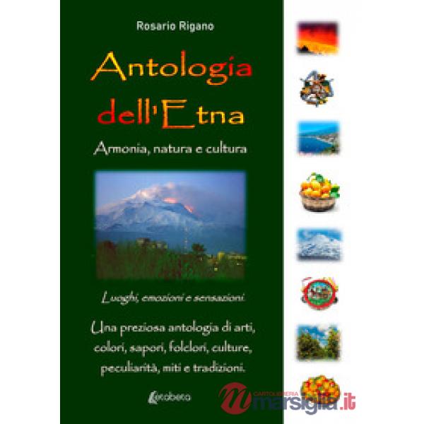 Antologia dell'Etna. Armonia, natura e cultura