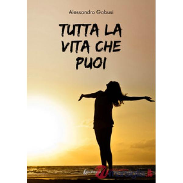 Tutta la vita che puoi