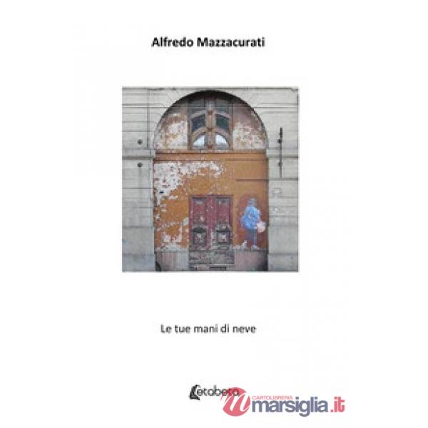 Tue mani di neve (Le)
