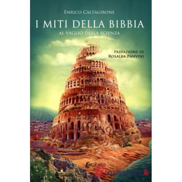 Miti della Bibbia. Al vaglio della scienza (I)