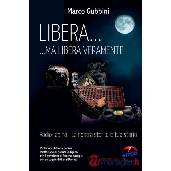 Libera... ma libera veramente. Radio Tadin. La nostra storia, la tua storia