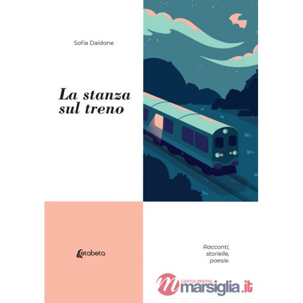 Stanza sul treno. Racconti, storielle, poesie (La)