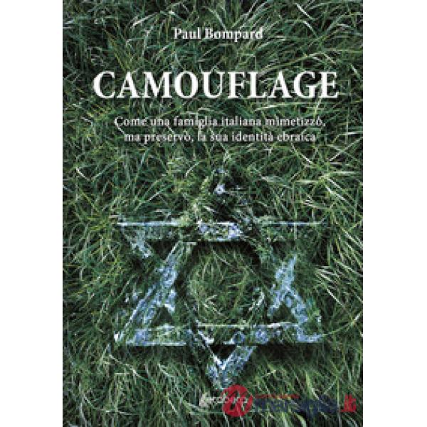 Camouflage. Come una famiglia italiana mimetizzò, ma preservò, la sua identità ebraica