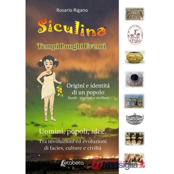 Siculina. Tempi, luoghi, eventi. Origini e identità di un popolo