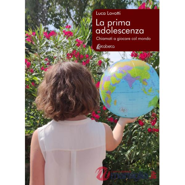 Prima adolescenza. Chiamati a giocare col mondo (La)