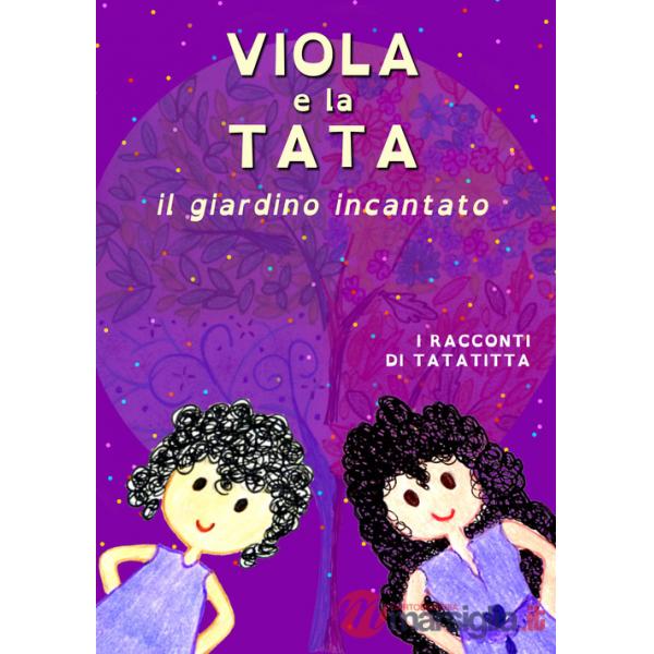 Viola & la tata. Il giardino incantato