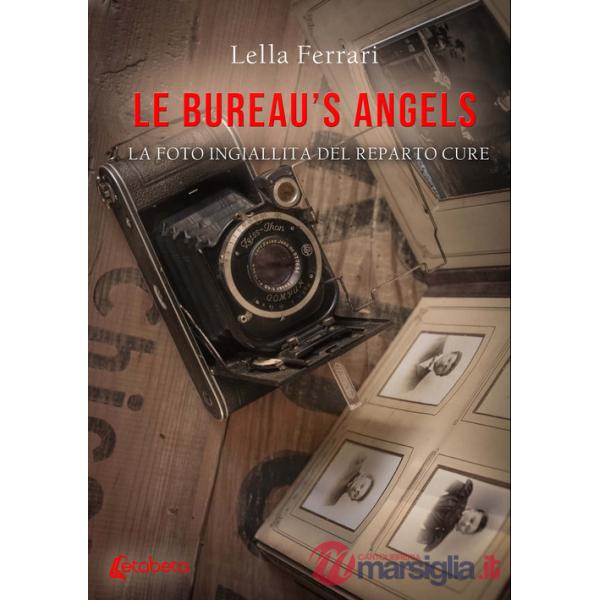 Bureau's angels. La foto ingiallita del reparto cure (Le)