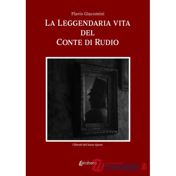 Leggendaria vita del Conte Di Rudio (La)