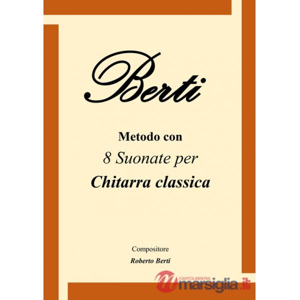Berti. Metodo con 8 suonate per chitarra classica