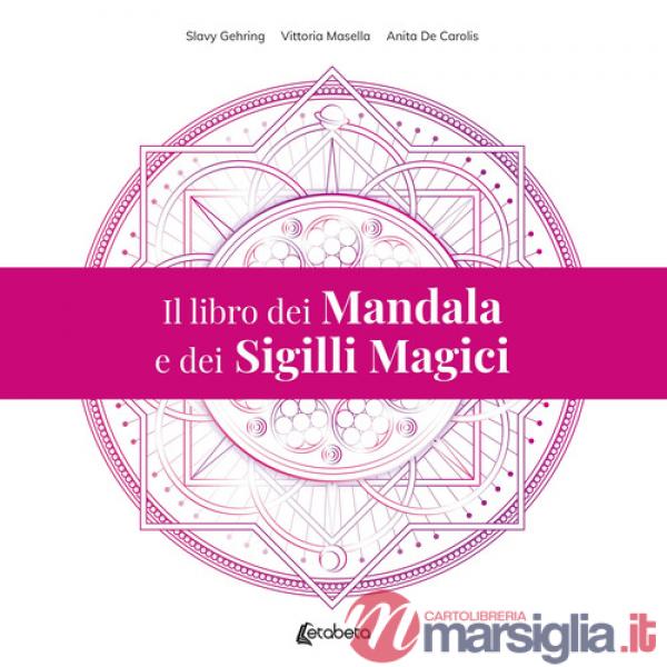 Libro dei mandala e dei sigilli magici (Il)