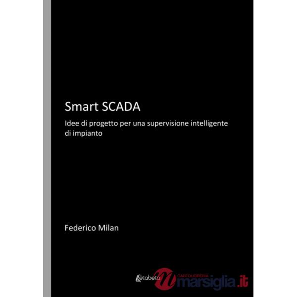 Smart Scada. Idee di progetto per una supervisione intelligente di impianto