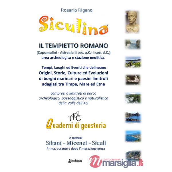 Siculina. Il tempietto romano di Capomulini. Tempi, luoghi ed eventi che delineano origini, storie, culture ed evoluzioni di bor