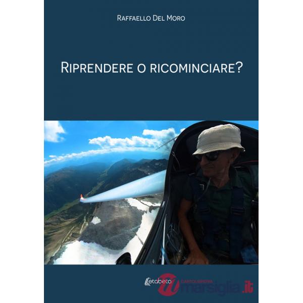 Riprendere o ricominciare?