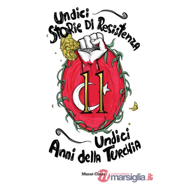 Undici storie di resistenza, undici anni della Turchia