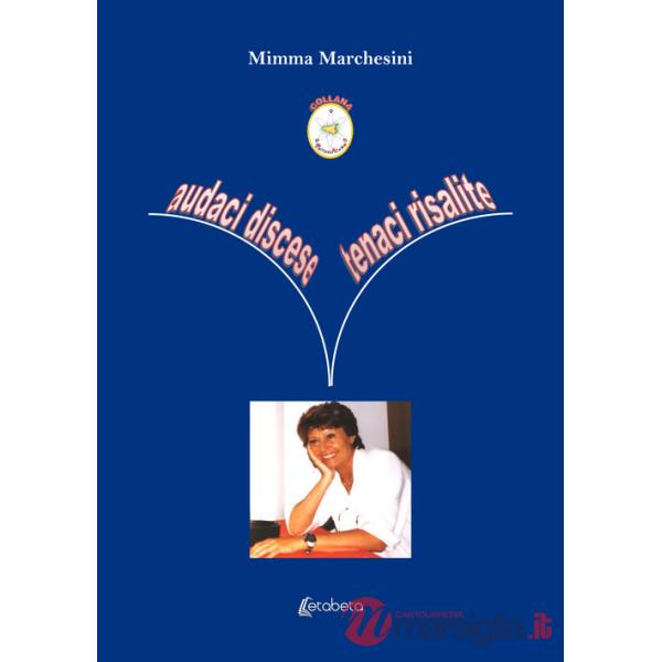 Audaci discese, tenaci risalite