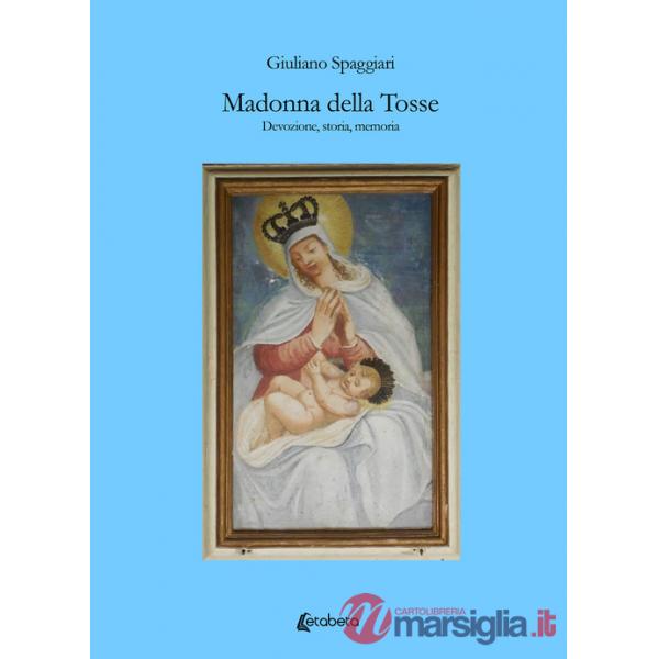 Madonna della Tosse. Devozione, storia, memoria