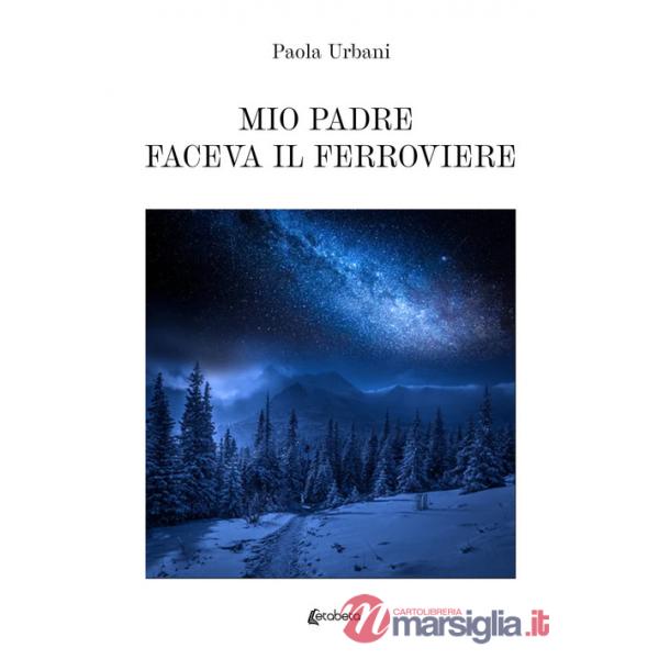 Mio padre faceva il ferroviere