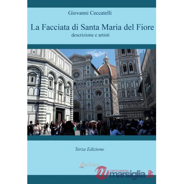 Facciata di Santa Maria del Fiore. Descrizione e artisti (La)