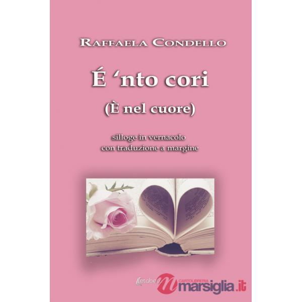 É 'nto cori. (È nel cuore)
