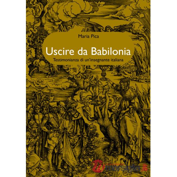 Uscire da Babilonia. Testimonianza di un'insegnante italiana