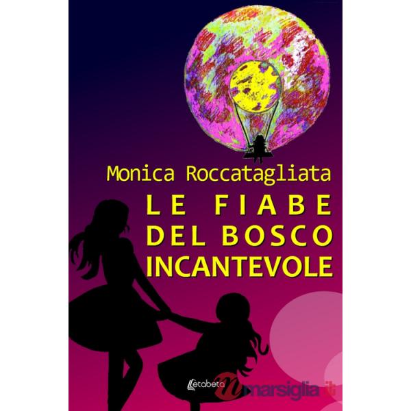 Fiabe del bosco incantevole (Le)