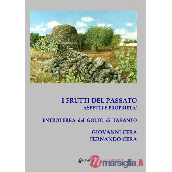 I frutti del passato. Aspetti e proprietà. Entroterra del Golfo di Taranto