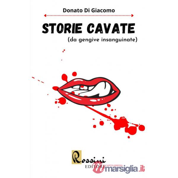 Storie cavate (da gengive insanguinate)