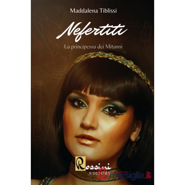 Nefertiti. La principessa dei Mitanni