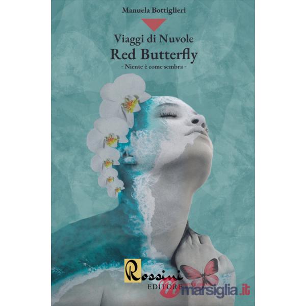 Viaggi di nuvole. Red butterfly. Niente è come sembra