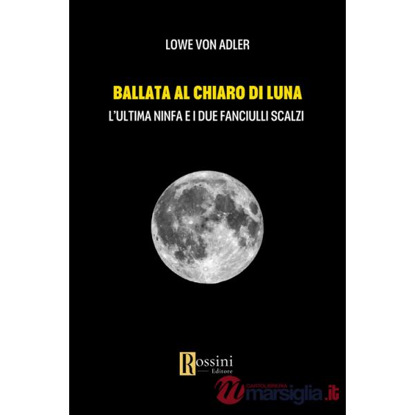 Ballata al chiaro di luna. L'ultima ninfa e i due fanciulli scalzi