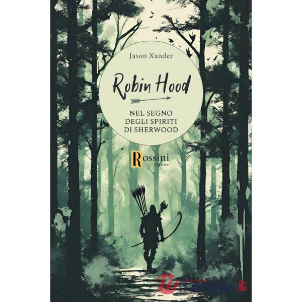 Robin Hood. Nel segno degli spiriti di Sherwood