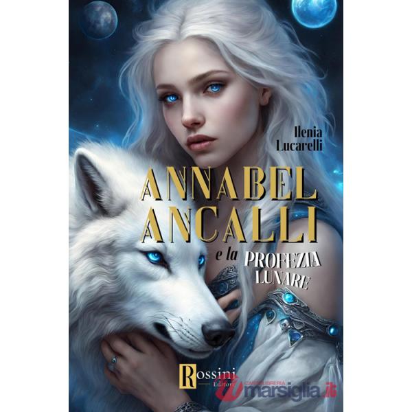 Annabel Ancalli e la profezia lunare