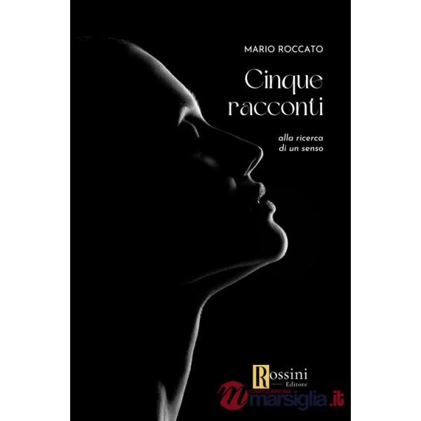 Cinque racconti. Alla ricerca di un senso