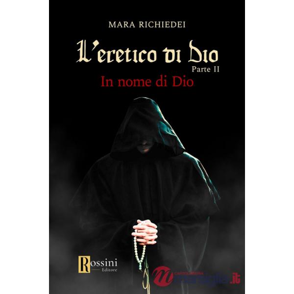 In nome di Dio. L'eretico di Dio. Vol. 2
