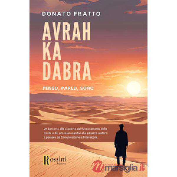 Avrah ka dabra. Penso, parlo, sono