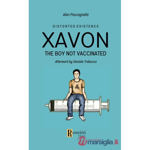 Xavon. The boy not vaccinated. Distorted existence