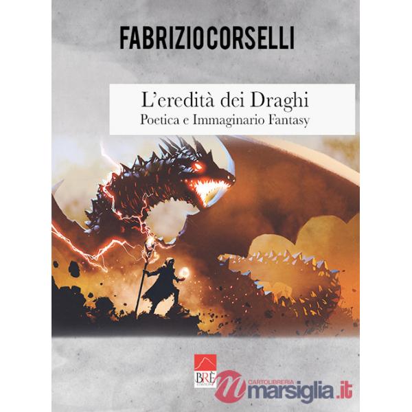 Eredità dei draghi. Poetica e immaginario fantasy (L')