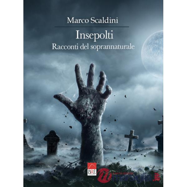 Insepolti. Racconti del soprannaturale