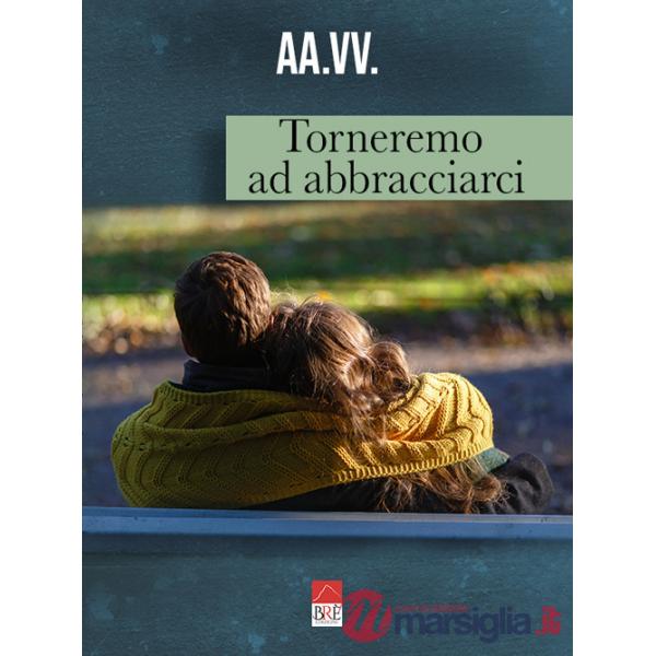 Torneremo ad abbracciarci