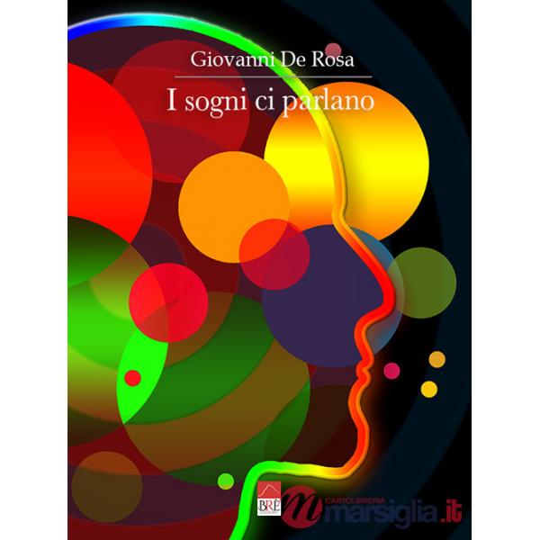 Sogni ci parlano. Riconoscere le malattie e capire le relazioni attraverso i sogni (I)