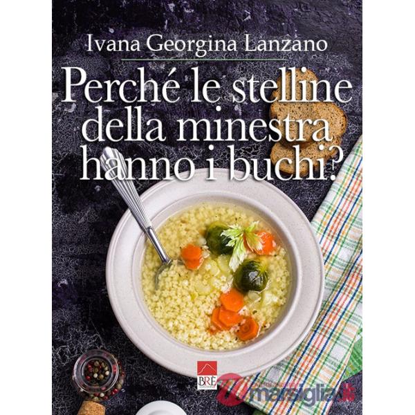 Perché le stelline della minestra hanno i buchi?