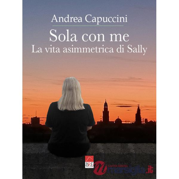 Sola con me. La vita asimmetrica di Sally