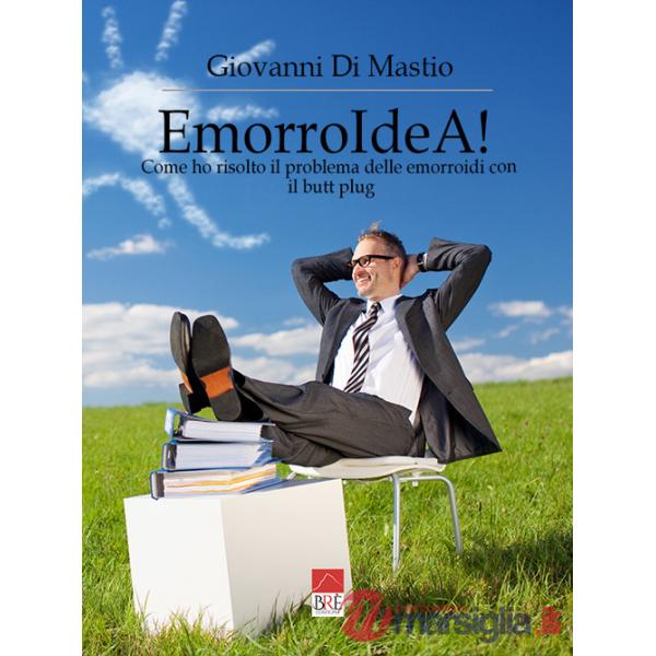 EmorroIdeA! Come ho risolto il problema delle emorroidi con il butt plug