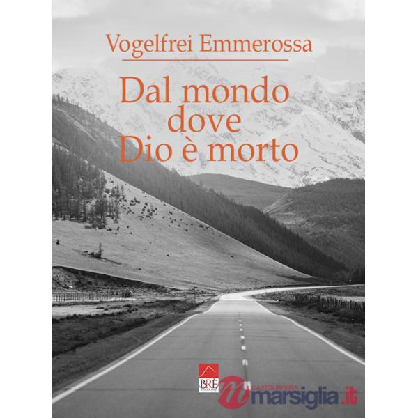 Dal mondo dove Dio è morto. Frammenti di note (e appunti sulla vanità dell'azione)