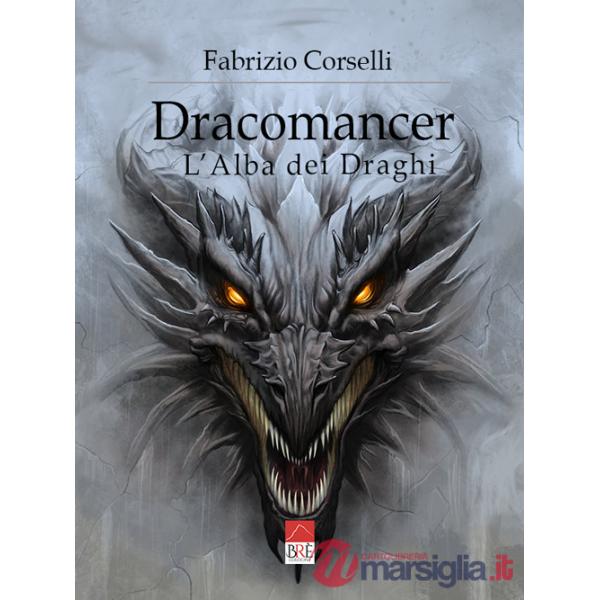 Dracomancer. L'alba dei draghi