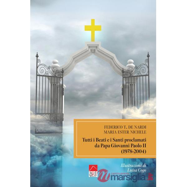 Tutti i beati e i santi. Proclamati da Papa Giovanni Paolo II (1978-2004)